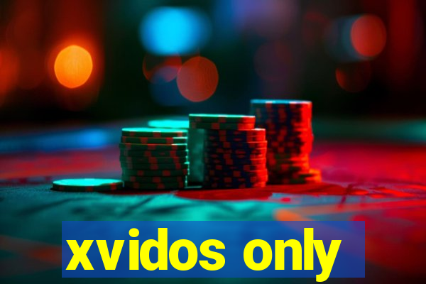 xvidos only